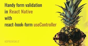 Handy form validation in React Native with react-hook-form useController hero image